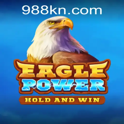 Explore EaglePower: A Revolutionary Gaming Experience with 988k.com